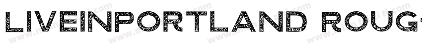 LiveinPortland Roug字体转换